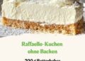 Raffaello Kuchen ohne Backen Traumhaft cremig und einfach