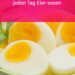 Das passiert mit Ihrem Körper, wenn Sie zum Frühstück Eier essen. Meine Mutter wusste es nicht, bis der Arzt es ihr sagte