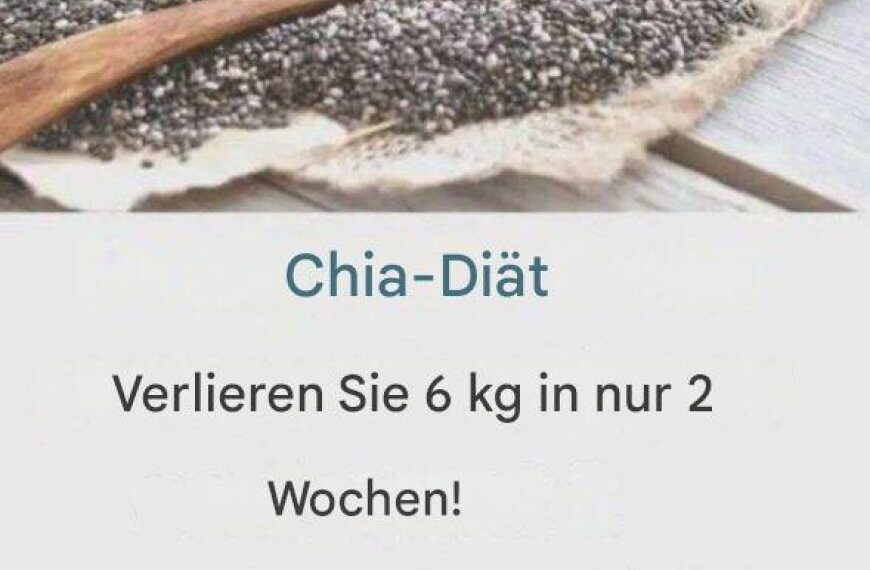 Die Chia-Diät, mit der Sie in nur 2 Wochen 6 kg abnehmen