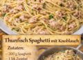 Achtung Suchtfaktor – Thunfisch-Spaghetti mit Knoblauch!