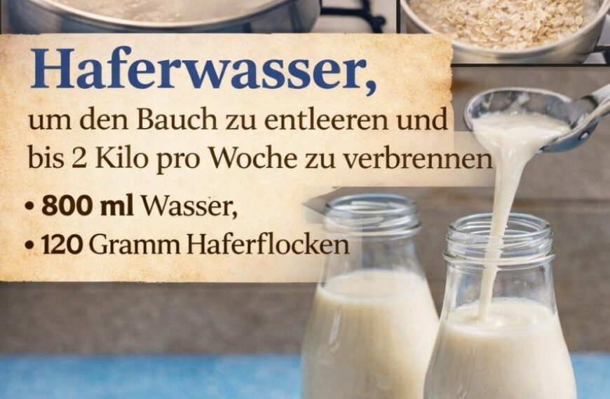 Haferwasser, um den Bauch zu entleeren und bis 2 Kilo pro Woche zu verbrennen
