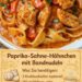 Paprika-Sahne-Hähnchen mit Bandnudeln ist cremiger Genuss pur, aromatisch und absolutes Familienlieblingsessen