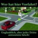 Wer hat hier Vorfahrt?