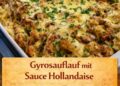 Gyrosauflauf mit Knoblauch und Sauce Hollandaise