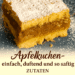 Dieses Apfelkuchen-Rezept gelingt IMMER – saftig bis zum letzten Stück!