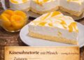 Diese Käsesahnetorte mit Pfirsichen ist ein Traum – cremig, fruchtig & unglaublich leicht