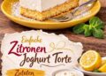 Zitronen-Joghurt-Torte – cremig, frisch und ganz ohne Backen